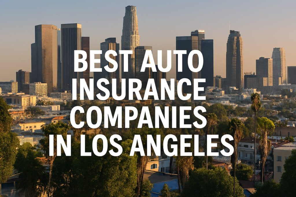 Best Auto Insurance Companies in Los Angeles